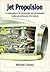 Jet Propulsion: A Simple Guide to the Aerodynamic and Thermodynamic Design and Performance of Jet Engines (Cambridge Engine Technology Series, Series Number 2)