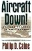 Aircraft Down!: Evading Capture in World War II Europe