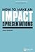 How to Make an Impact with Presentations by Jon Moon