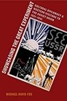Showcasing the Great Experiment: Cultural Diplomacy and Western Visitors to the Soviet Union, 1921-1941 Showcasing the Great Experiment: Cultural Diplomacy and Western Visitors to the Soviet Union, 1921-1941
