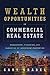 Wealth Opportunities in Commercial Real Estate