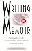 Writing the Memoir: From Truth to Art