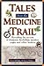 Tales from the Medicine Trail by Christopher S. Kilham