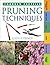 Pruning Techniques (Time-Life Garden Factfiles)