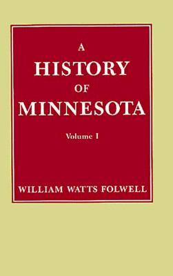 A History of Minnesota, Vol. I (Volume 1)
