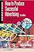 How to Produce Successful Advertising: A Guide to Strategy, Planning and Targeting (Marketing in Action Series)
