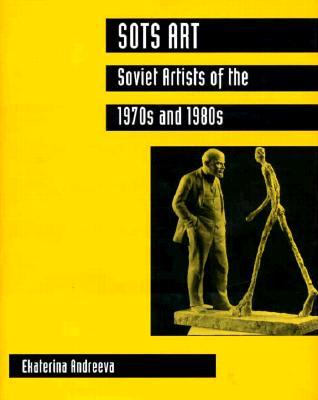 Sots Art: Soviet Artists of the 1970S-1980s (Hardcover)