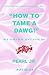 How to Tame a Dawg: The Pus...