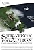Strategy for Action: Using Force Wisely in the 21st Century