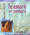 Te Amarepor Siempre (Spanish Edition)
