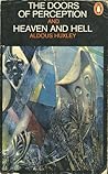 The Doors of Perception and Heaven and Hell by Aldous Huxley