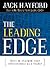 The Leading Edge : Keys to Sharpen Your Effectiveness As a Leader