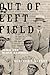 Out of Left Field: Jews and Black Baseball