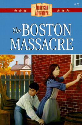The Boston Massacre (The American Adventure, #10)