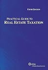 Practical Guide to Real Estate Taxation Practical Guide to Real Estate Taxation