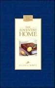 The Adventist home: Counsels to Seventh-Day Adventist families (Christian home library)