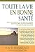 Toute la vie en bonne santé by Ray D. Strand