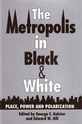 The Metropolis in Black and White: Place, Power and Polarization (Paperback)