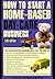 How to Start a Home-Based Day Care Business (Home-Based Business Series)