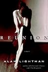 Reunion by Alan Lightman Reunion by Alan Lightman