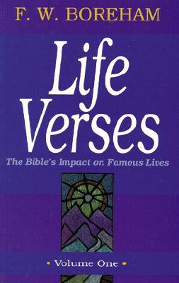 Life Verses: The Bible's Impact on Famous Lives (Great Text Series) Vol 1