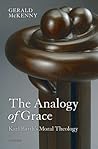 The Analogy of Grace: Karl Barth's Moral Theology