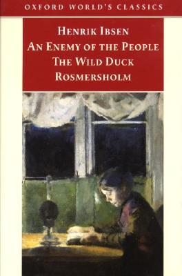 Three Plays: An Enemy of the People / The Wild Duck / Rosmersholm (paper)