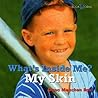 My Skin (Bookworms: What's Inside Me?)