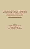 Environmental Monitoring, Assessment, and Management: The Agenda for Long-Term Research and Development Environmental Monitoring, Assessment, and Management: The Agenda for Long-Term Research and Development