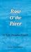 Rose O' the River