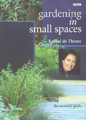 Gardening in Small Spaces (Hardcover)