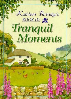 Kathleen Partridge's Book of Tranquil Moments (The Kathleen Partridge Series)
