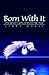 Born With It by Cindy Marie