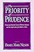 The Priority of Prudence: Virtue and Natural Law in Thomas Aquinas and the Implications for Modern Ethics