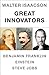 Great Innovators: Steve Jobs, Benjamin Franklin, Einstein