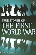True Stories of the First World War