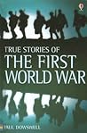 True Stories of the First World War