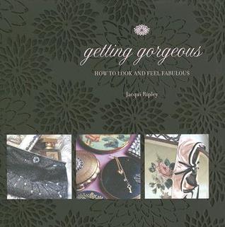 Getting Gorgeous: How to Look and Feel Fabulous (Hardcover)