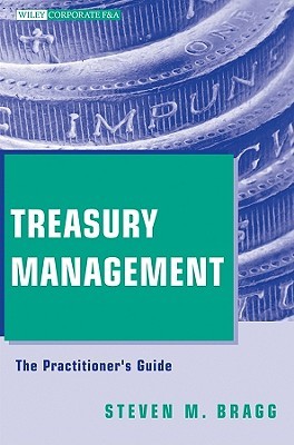 Treasury Management: The Practitioner's Guide (Wiley Corporate F&A)