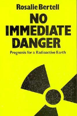 No Immediate Danger: Prognosis for a Radioactive Earth (Paperback)