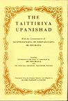 The Taittiriya Upanishad with Commentaries of Sri Sankaracharya, Sri Suresvaracharya, Sri Vidyaranya