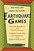 Earthquake Games: Earthquak...
