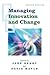 Managing Innovation and Change (Published in association with The Open University)