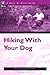 The Nuts 'N' Bolts Guide to Hiking with Your Dog