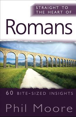 Straight to the Heart of Romans: 60 bite-sized insights (The Straight to the Heart Series)