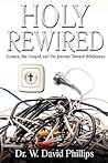 Holy Rewired by W. David Phillips