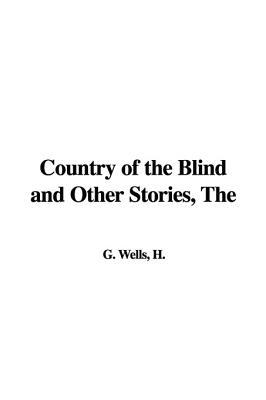 The Country of the Blind And Other Stories