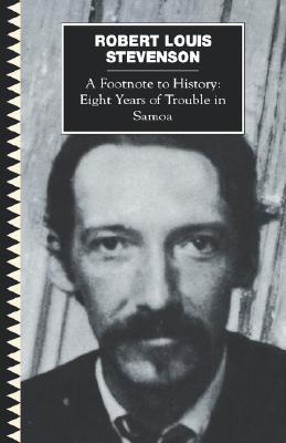 A Footnote to History: Eight Years of Trouble in Samoa (Paperback)