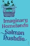 Imaginary Homelands: Essays and Criticism 1981-1991
