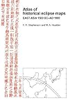 Atlas of Historical Eclipse Maps: East Asia 1500 BC–AD 1900 Atlas of Historical Eclipse Maps: East Asia 1500 BC–AD 1900